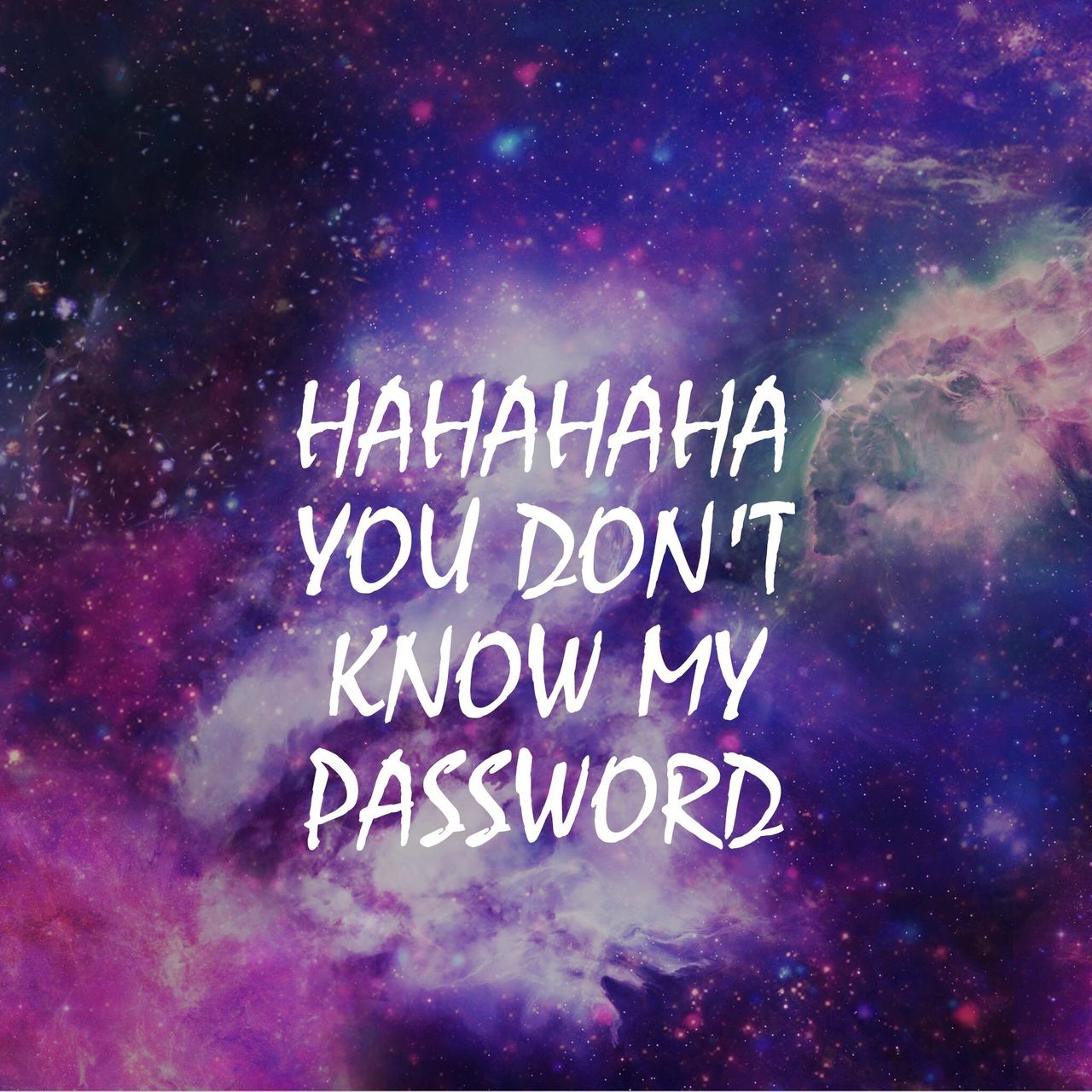 You Don't know my Password