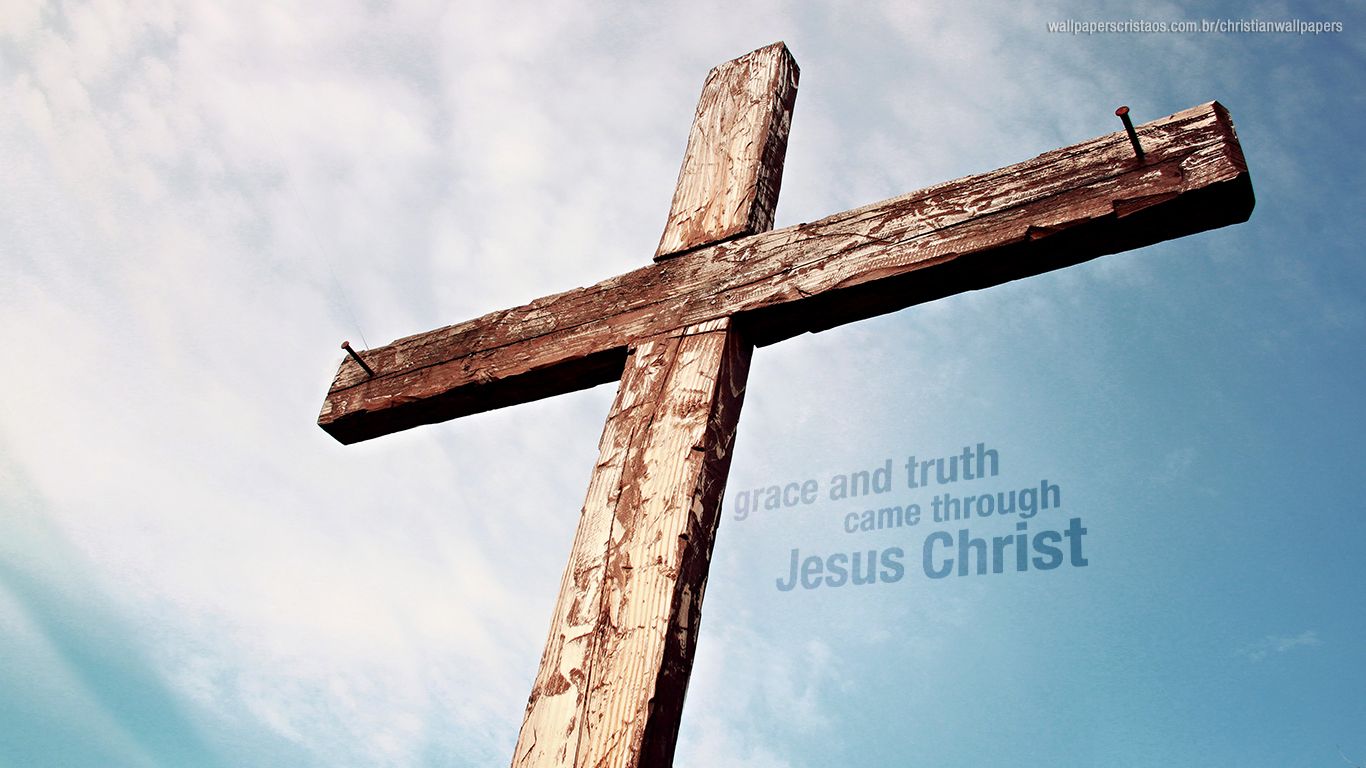 Grace And Truth Came Through Jesus Christ Cross Christian Of Jesus Cross HD Wallpaper
