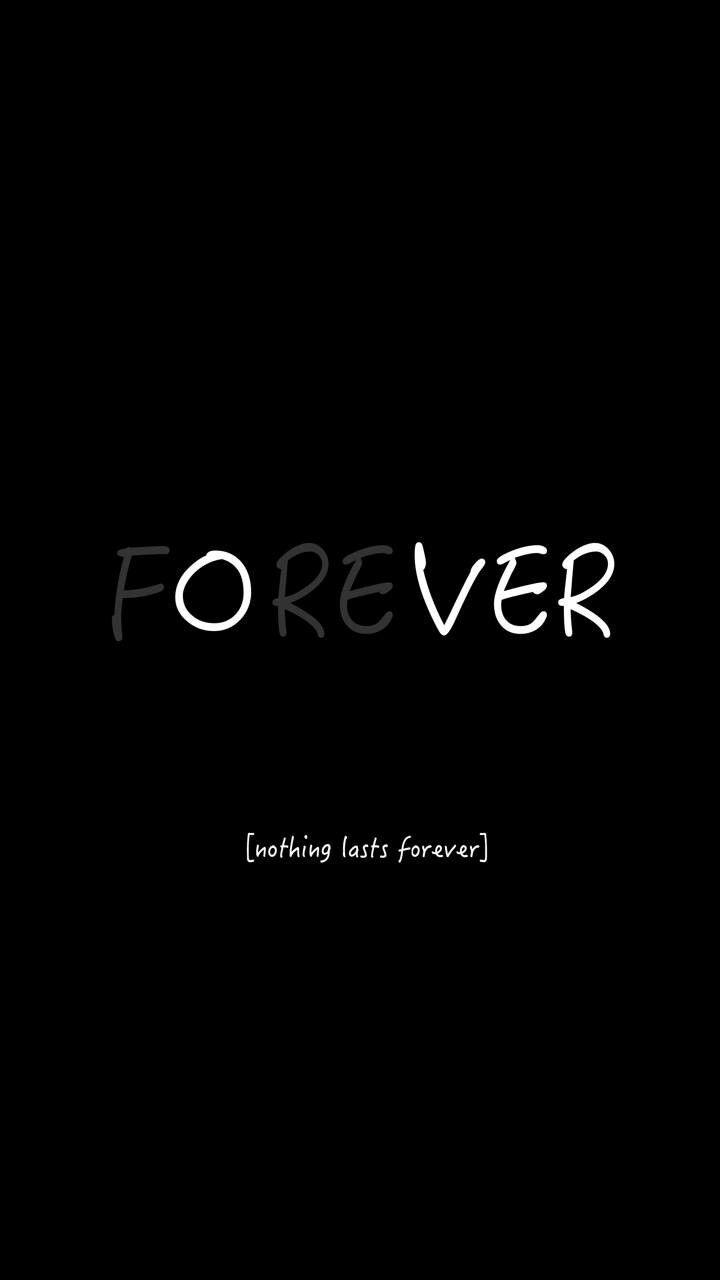 Nothing Lasts Forever Wallpapers Wallpaper Cave