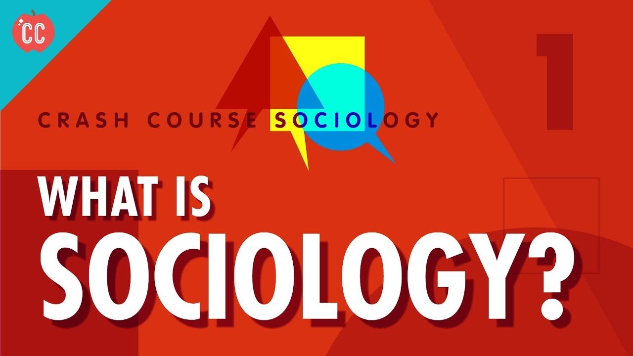 What Is Sociology?: Crash Course Sociology