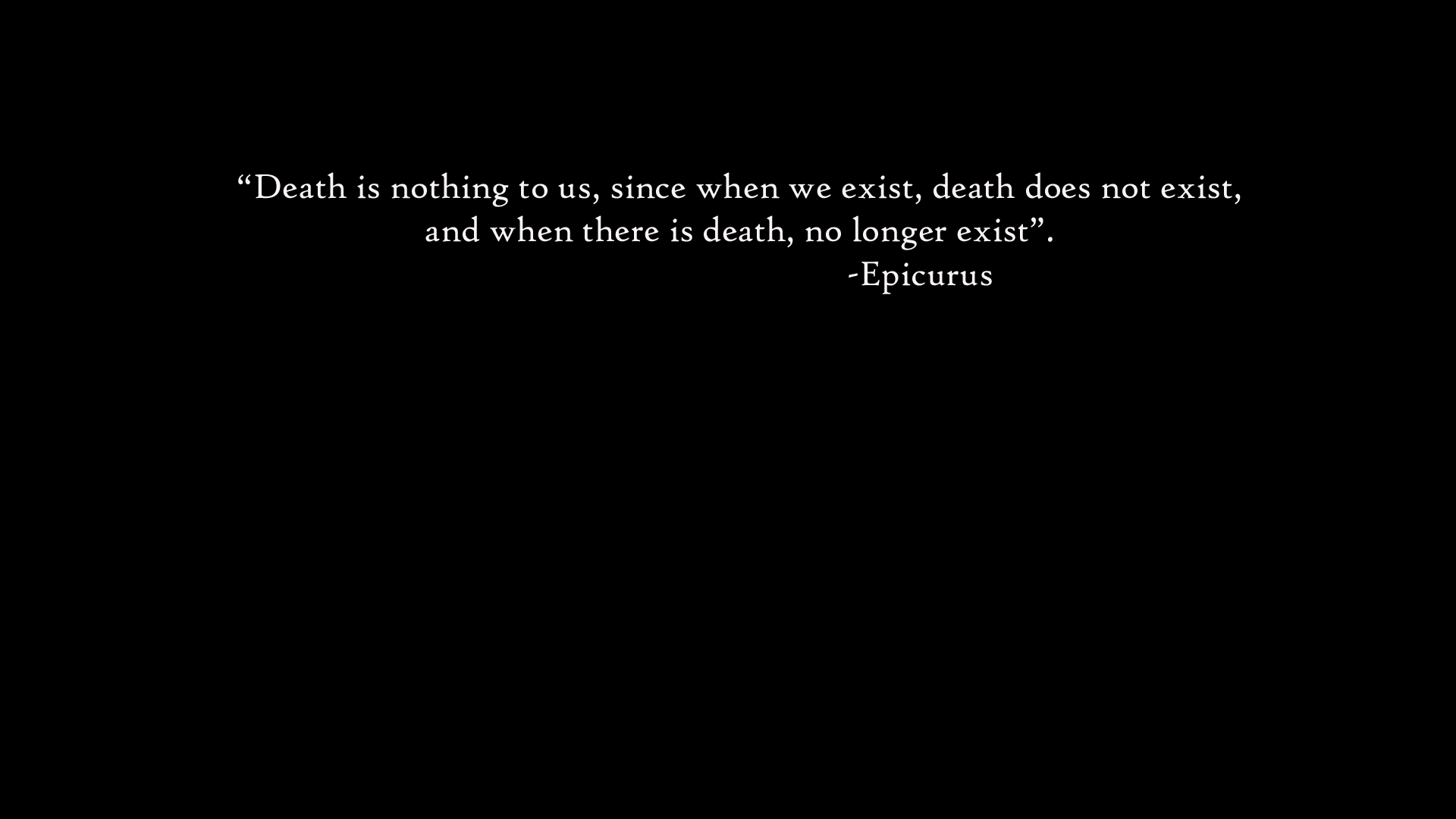 Free download Quotes Epicurus Black Philosophy Text wallpaper widescreen [1920x1080] for your Desktop, Mobile & Tablet. Explore Philosophical Wallpaper. Philosophical Wallpaper
