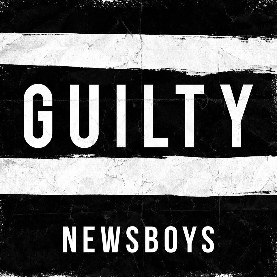 Guilty [With Lyrics]. Newsboys, Christian music lyrics, Christian lyrics