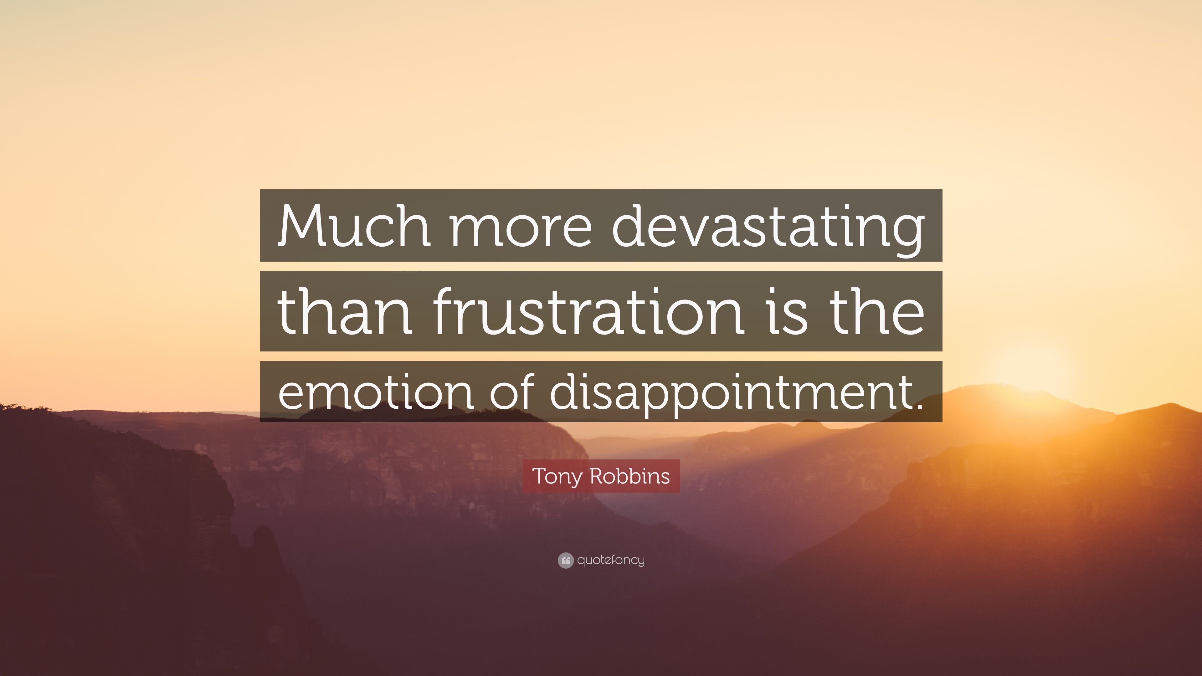 Tony Robbins Quote: “Much more devastating than frustration is the emotion of disappointment.” (12 wallpaper)