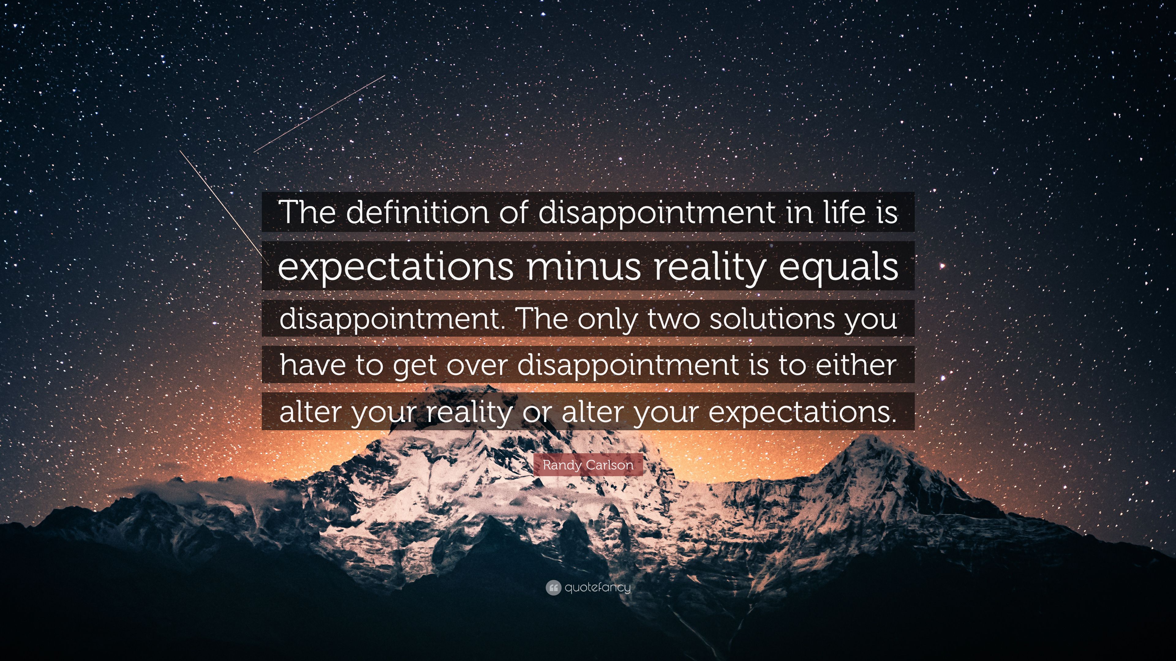 Randy Carlson Quote: “The definition of disappointment in life is expectations minus reality equals disappointment. The only two solutions you.” (7 wallpaper)