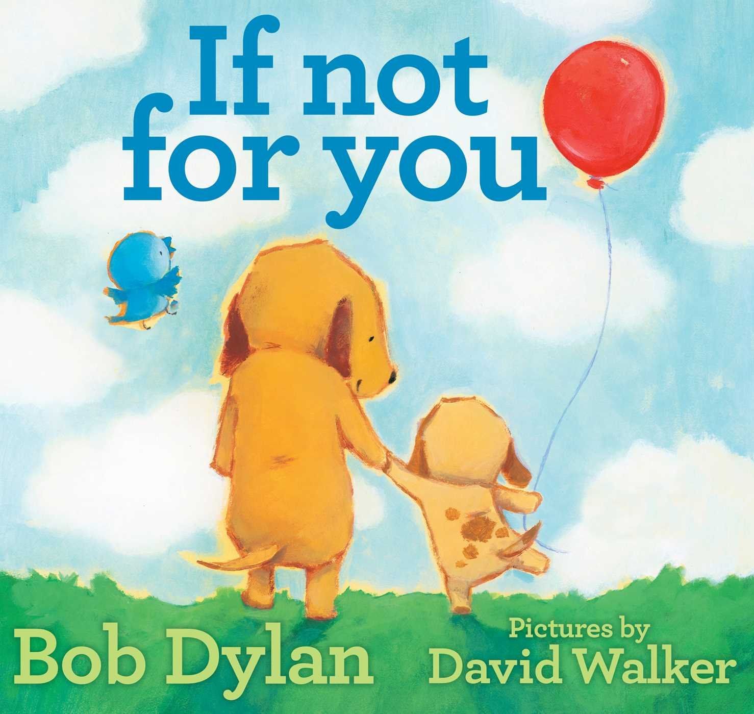 If Not for You: Dylan, Bob, Walker, David: 9781451648812: Books