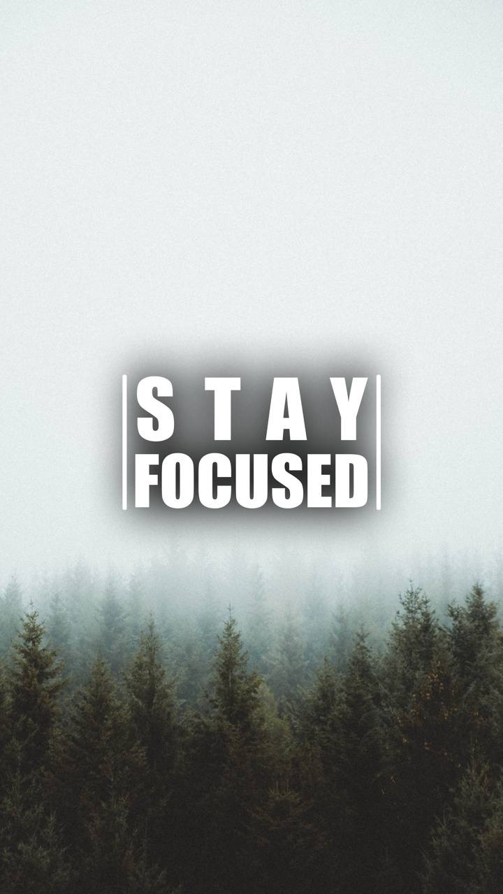 Stay Focused 9 wallpaper