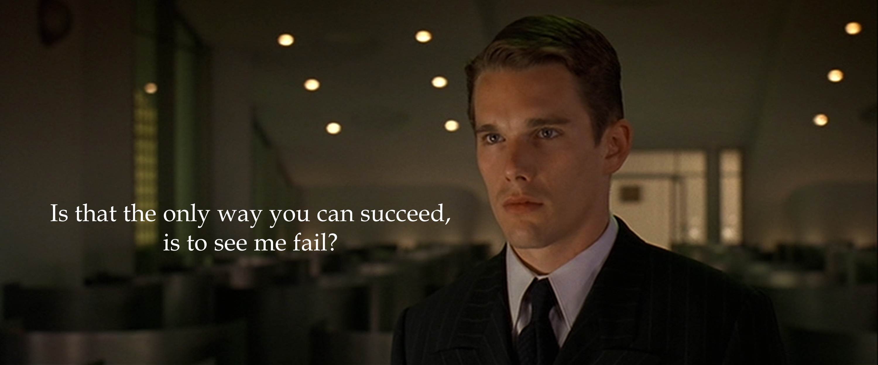 The Following Quotes Are From Gattaca Of The Most Inspiring Sci Fi Movies And Also One Of My Favourites