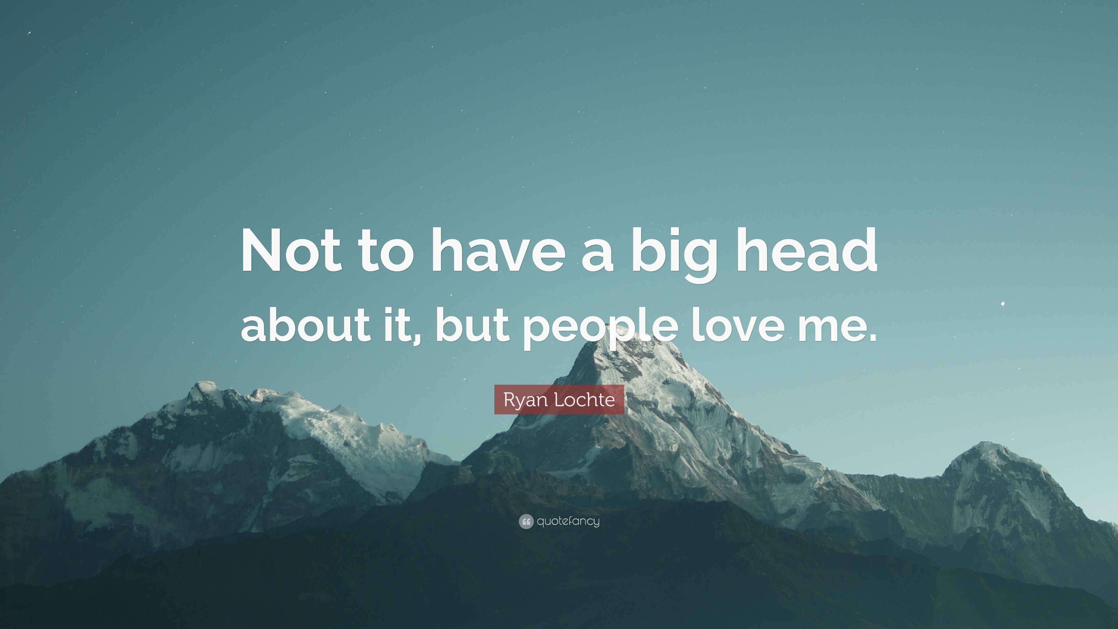 Ryan Lochte Quote: “Not to have a big head about it, but people love me.” (7 wallpaper)