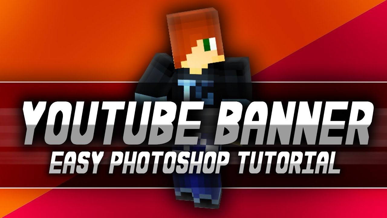 TUTORIAL How to Make a Minecraft YouTube Banner Picture / Channel Art for your Channel