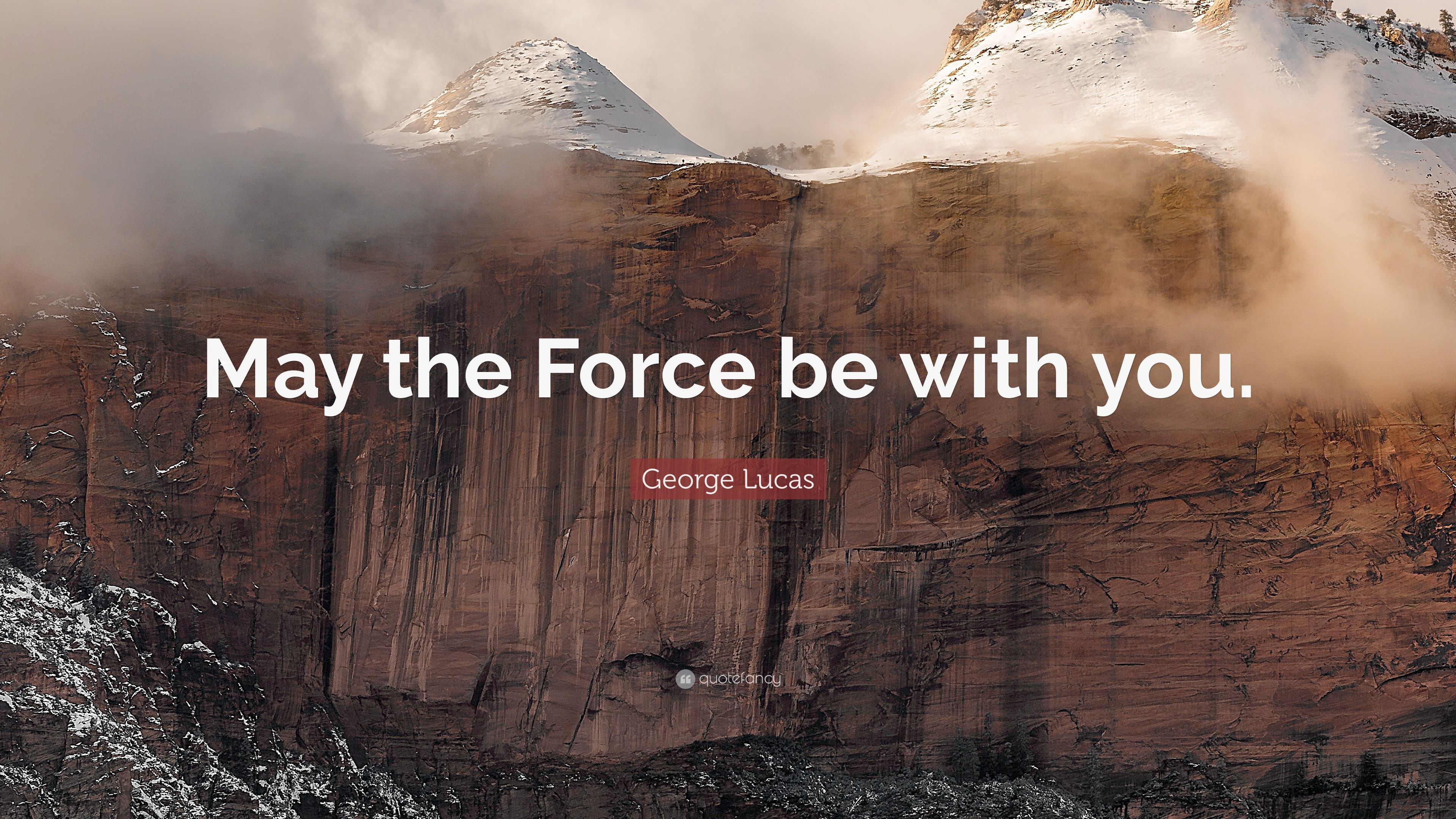 George Lucas Quote: “May the Force be with you.” (11 wallpaper)