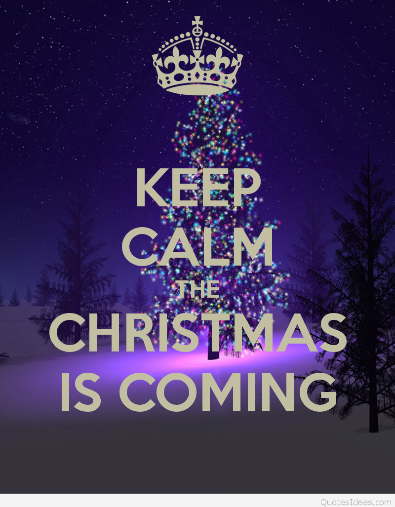 Keep Calm Christmas is Coming quotes, sayings wallpaper