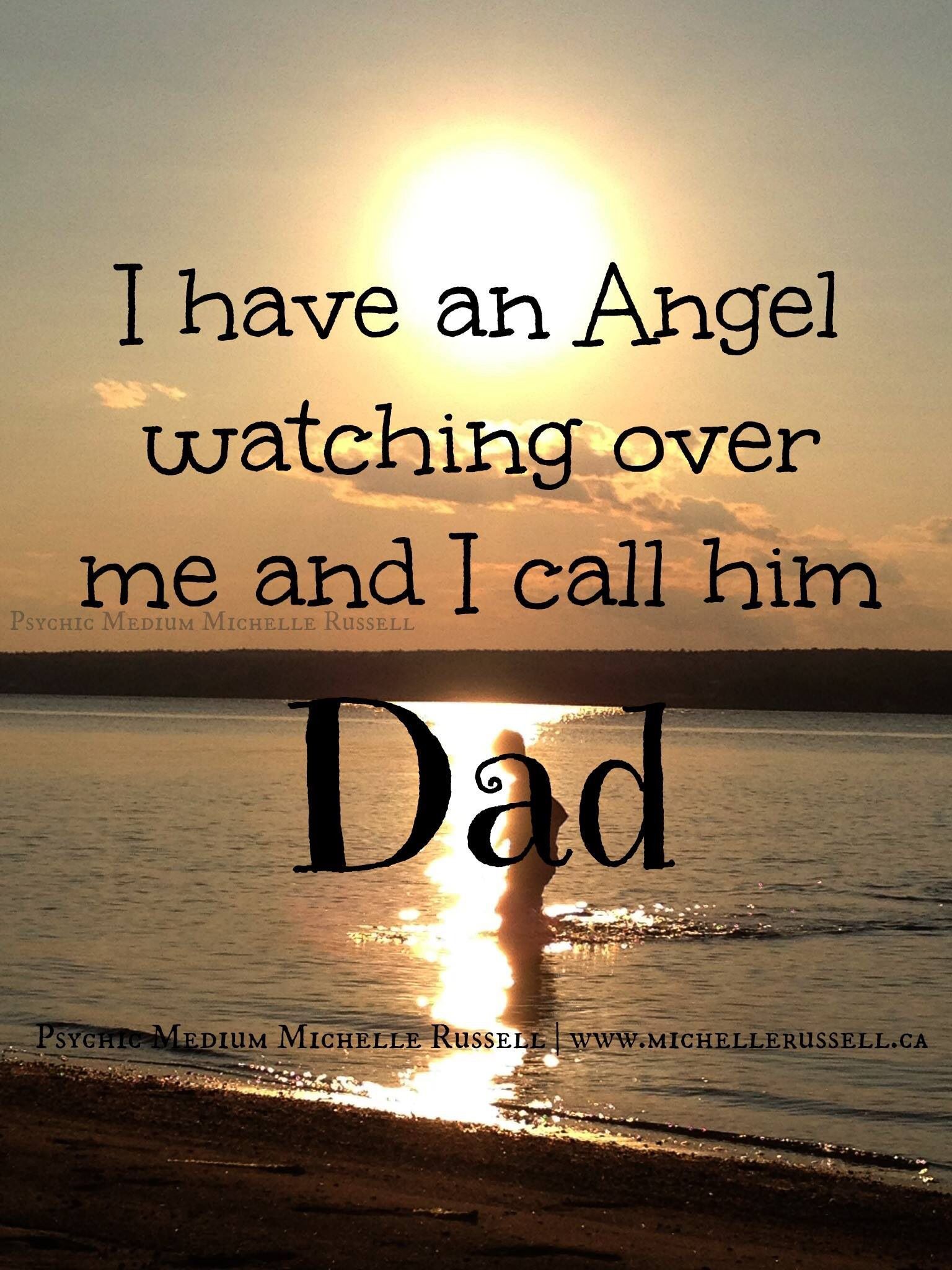 I have an Angel watching over me and I call him. Dad. Ayah, Motivasi, Kutipan