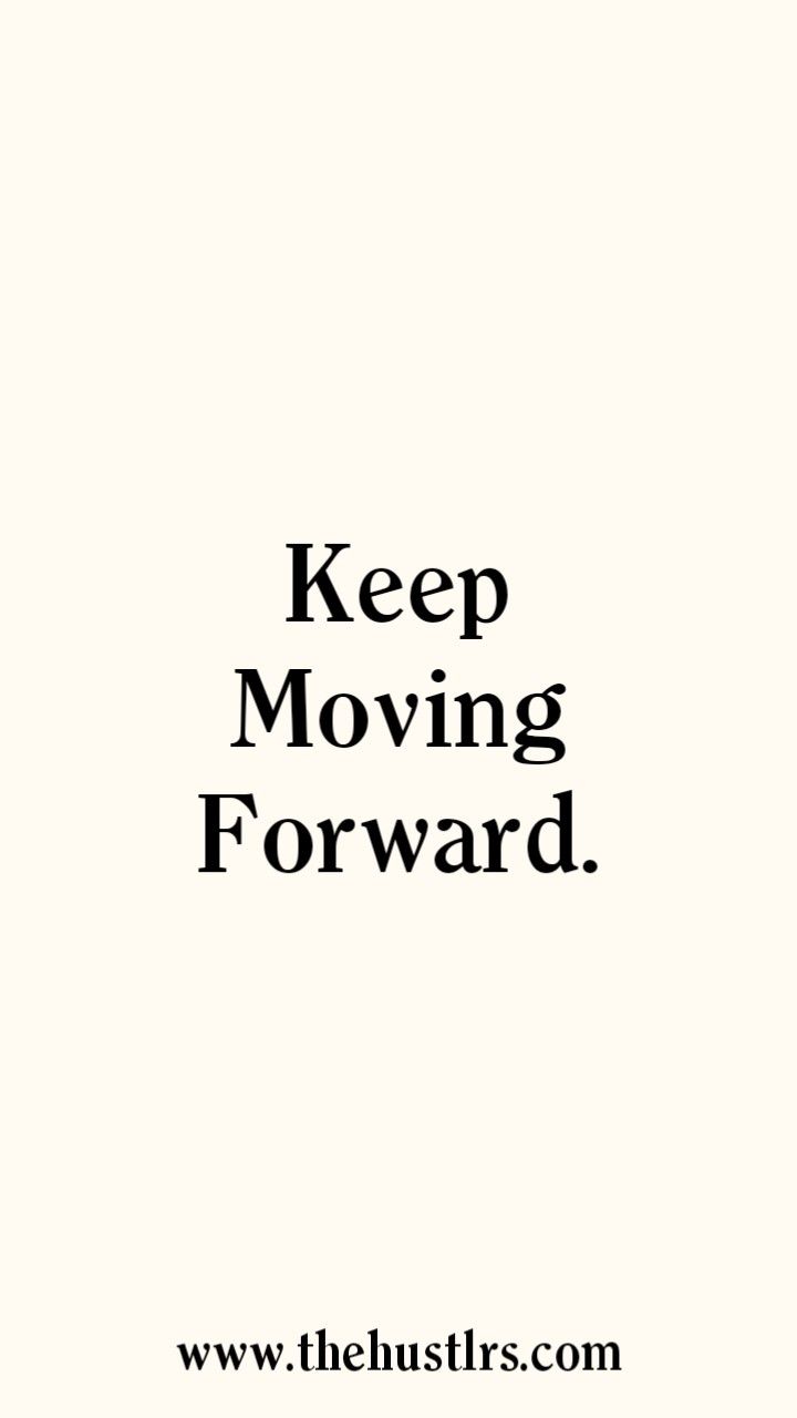 Keep moving forward wallpaper. Motivational wallpaper for mobile, Self development books, Keep moving forward