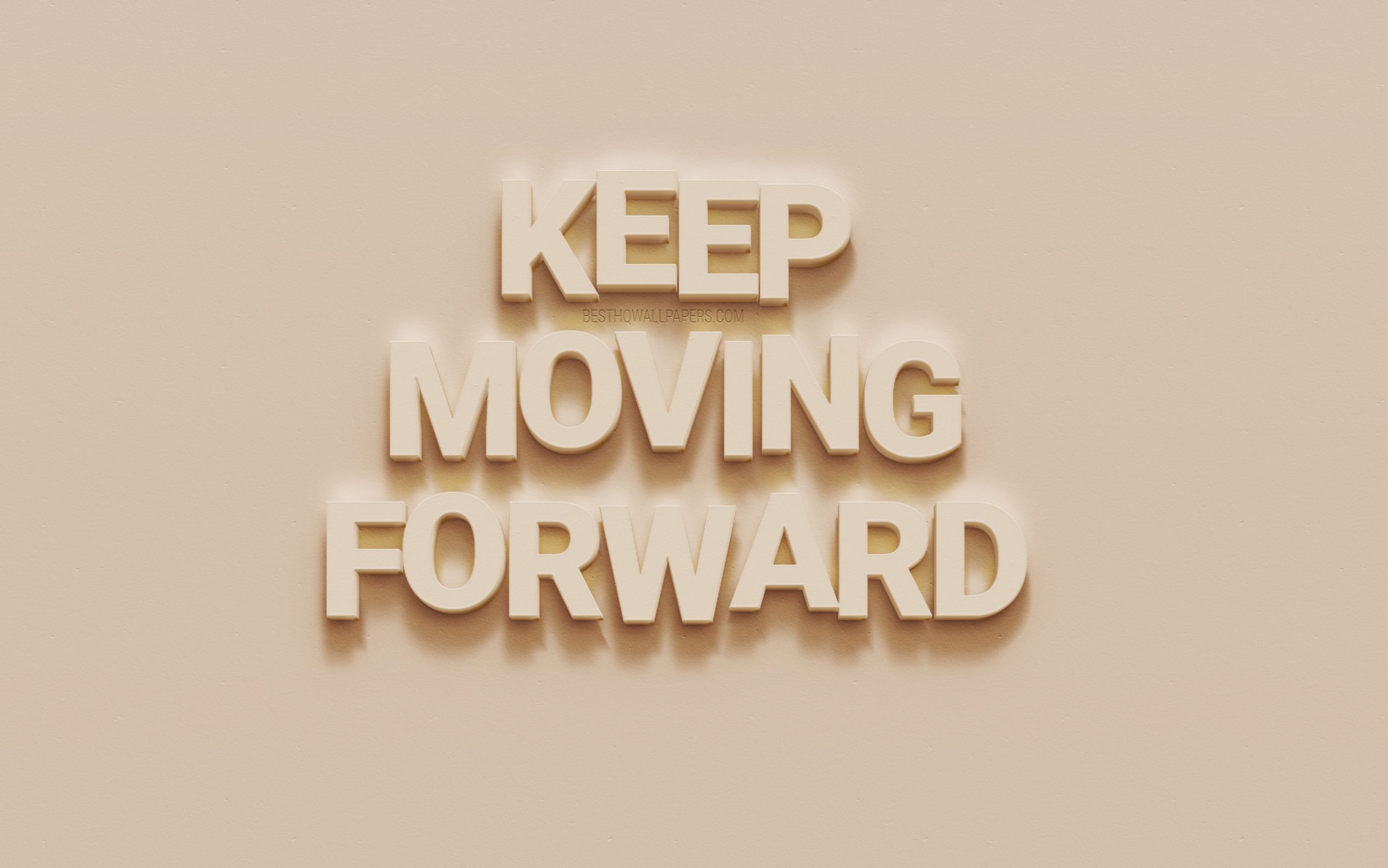 Download wallpaper Keep moving forward, motivation quotes, creative art, wall texture, inspiration for desktop with resolution 2560x1600. High Quality HD picture wallpaper