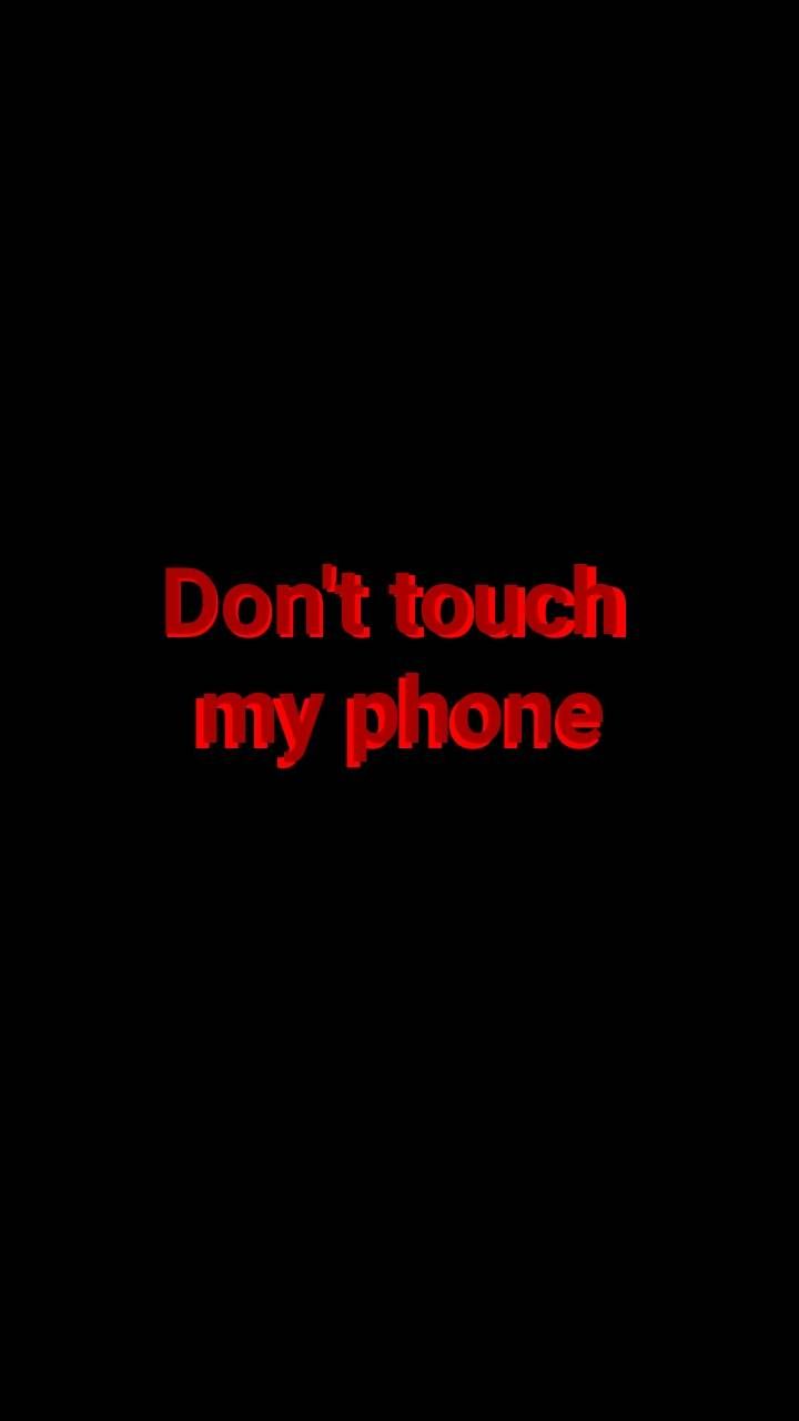 Android Download Dont Touch My Phone Wallpaper HD