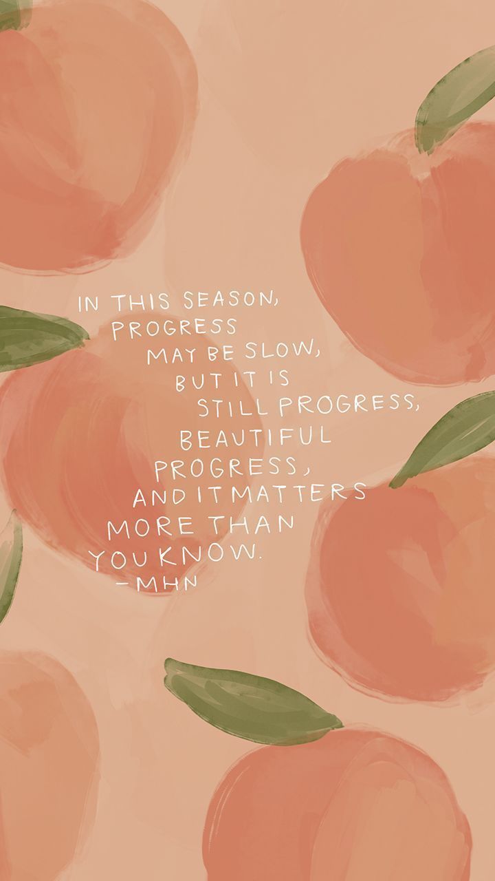 Slow progress is still progress 2019. Wallpaper quotes, Progress quotes, Peach aesthetic