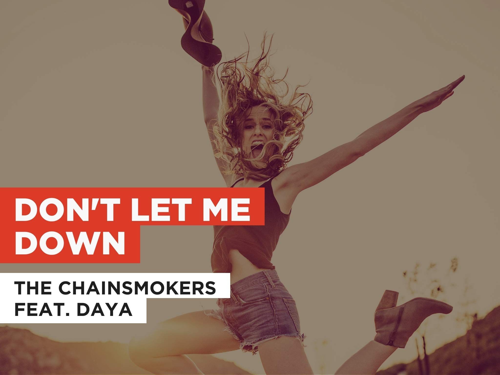Watch Don't Let Me Down in the Style of The Chainsmokers feat. Daya