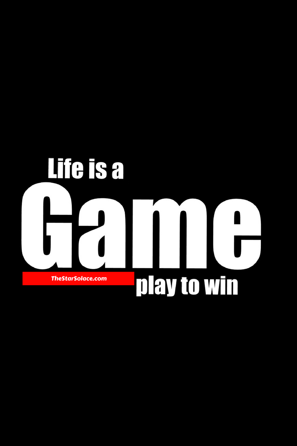 Life is a GAME play to win ALWAYS.star solace, motivation, inspiration, life, quotes, words, everything else. Winning quotes, Motivational quotes, Game quotes