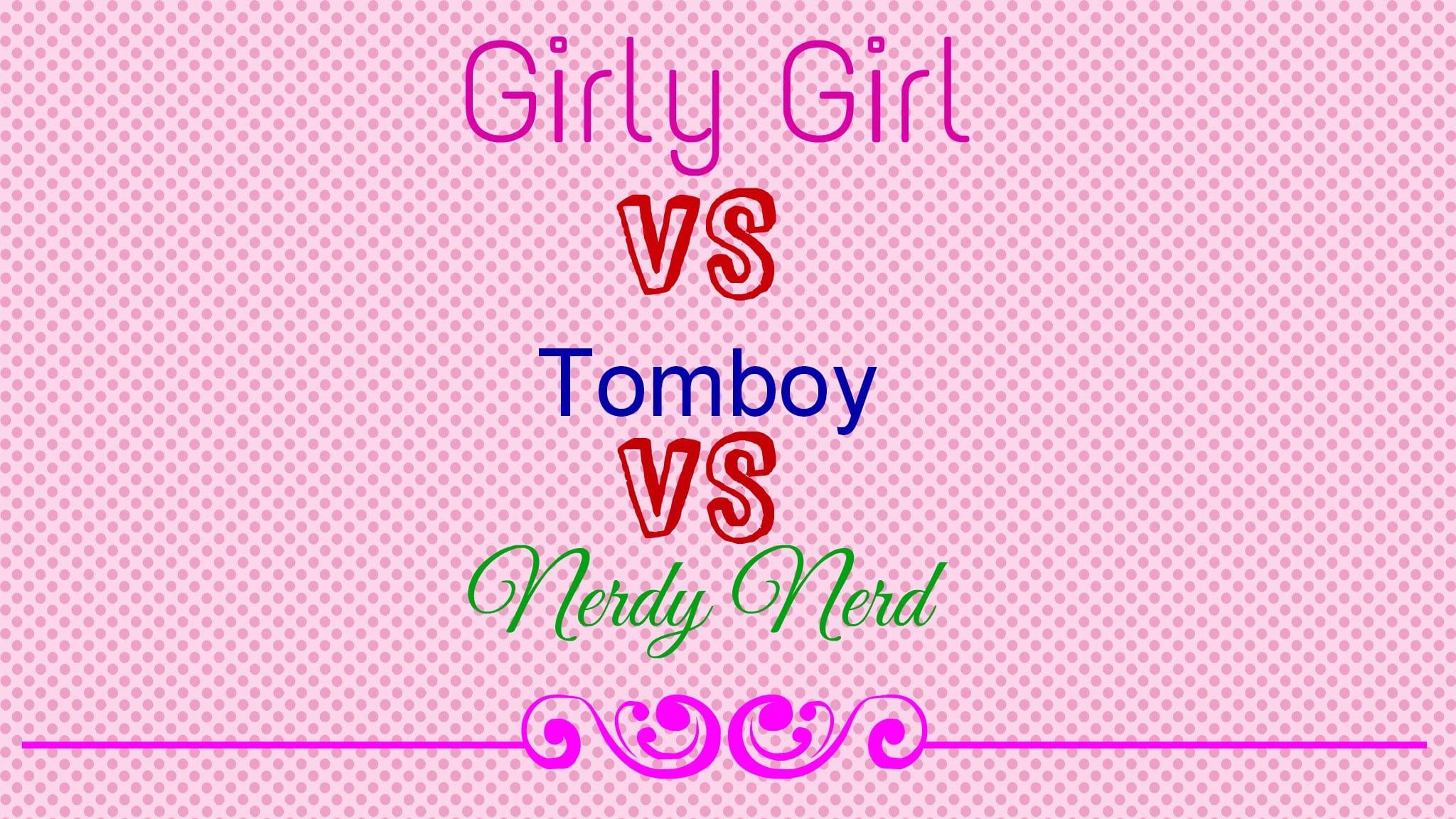 Girly Girl and Tomboy Wallpapers.