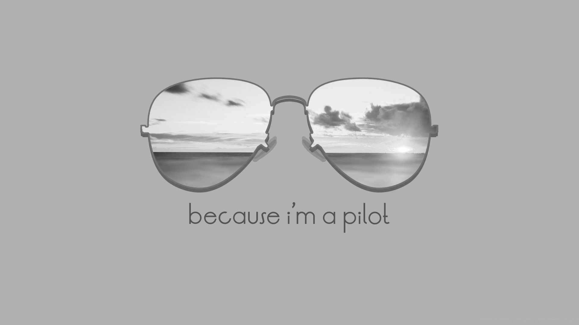 Because Im a Pilot