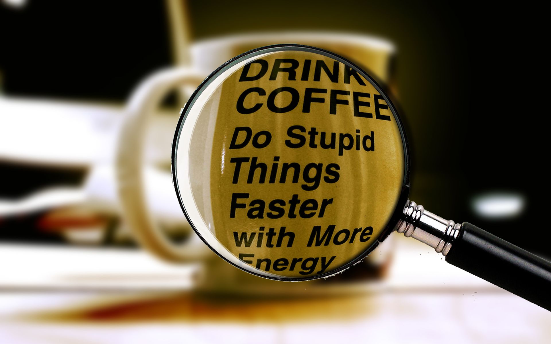 drink coffee do stupid things faster with more energy wallpaper