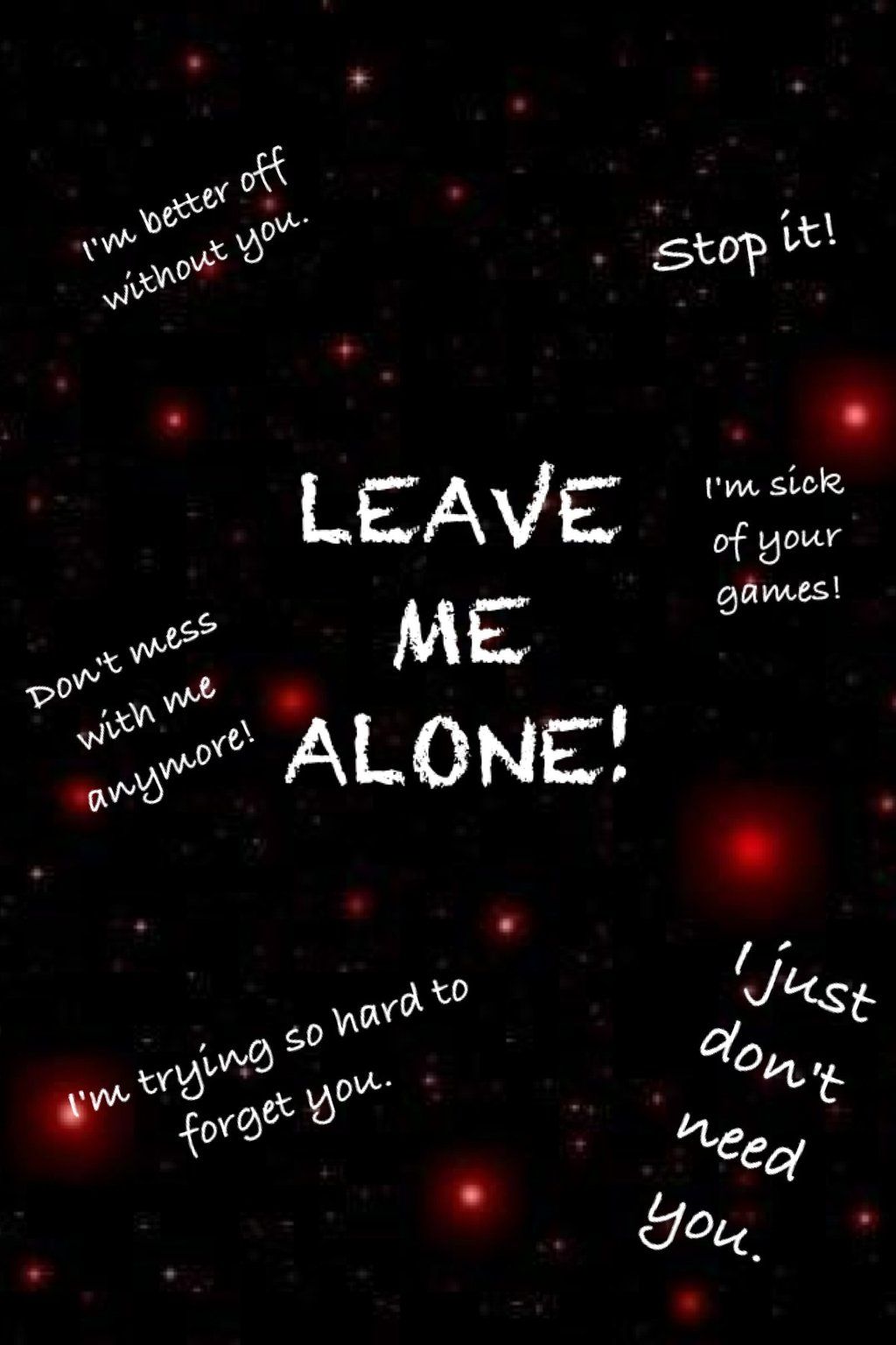 LEAVE ME ALONE QUOTES