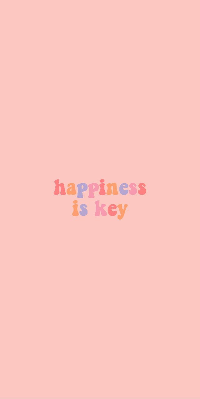 happiness is key background ☼ follow shannon shaw for more background!!. Hypebeast iphone wallpaper, Positive wallpaper, Aesthetic iphone wallpaper