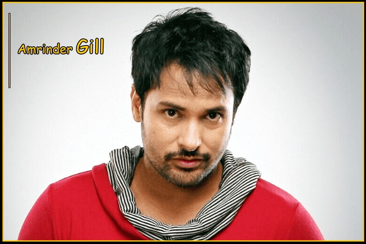 Amrinder Gill Biography & Professional Life