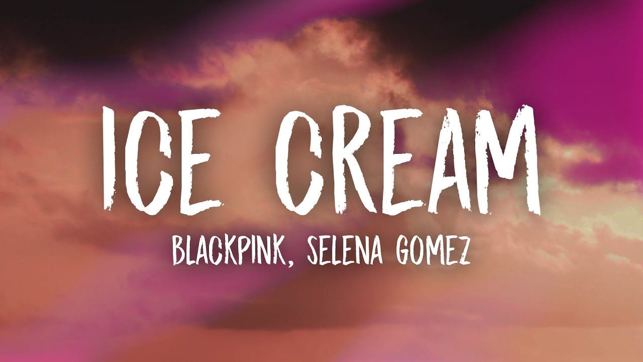 BLACKPINK, Selena Gomez Cream (Lyrics)
