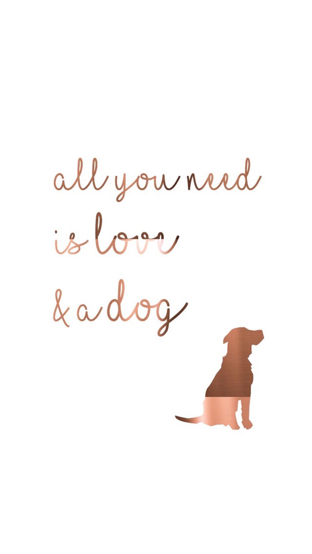 All you need is love and a dog #quote. Cute quotes, Rose gold wallpaper, Inspirational quotes
