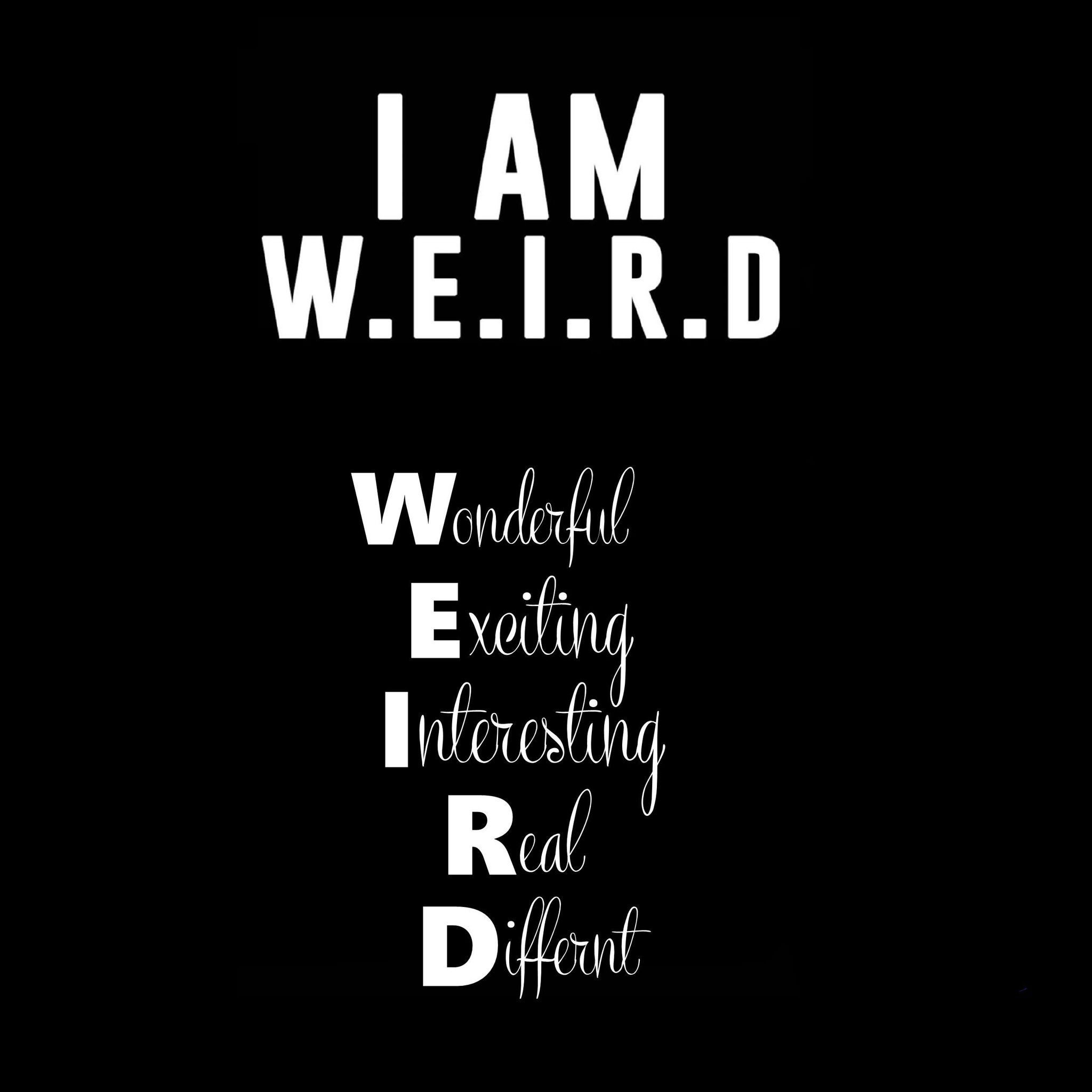 Weird Sayings image to see more #funny #sayings, and thanks to everyone whoever said that you are W.E. Funny quotes, Daily inspiration quotes, Phone quotes