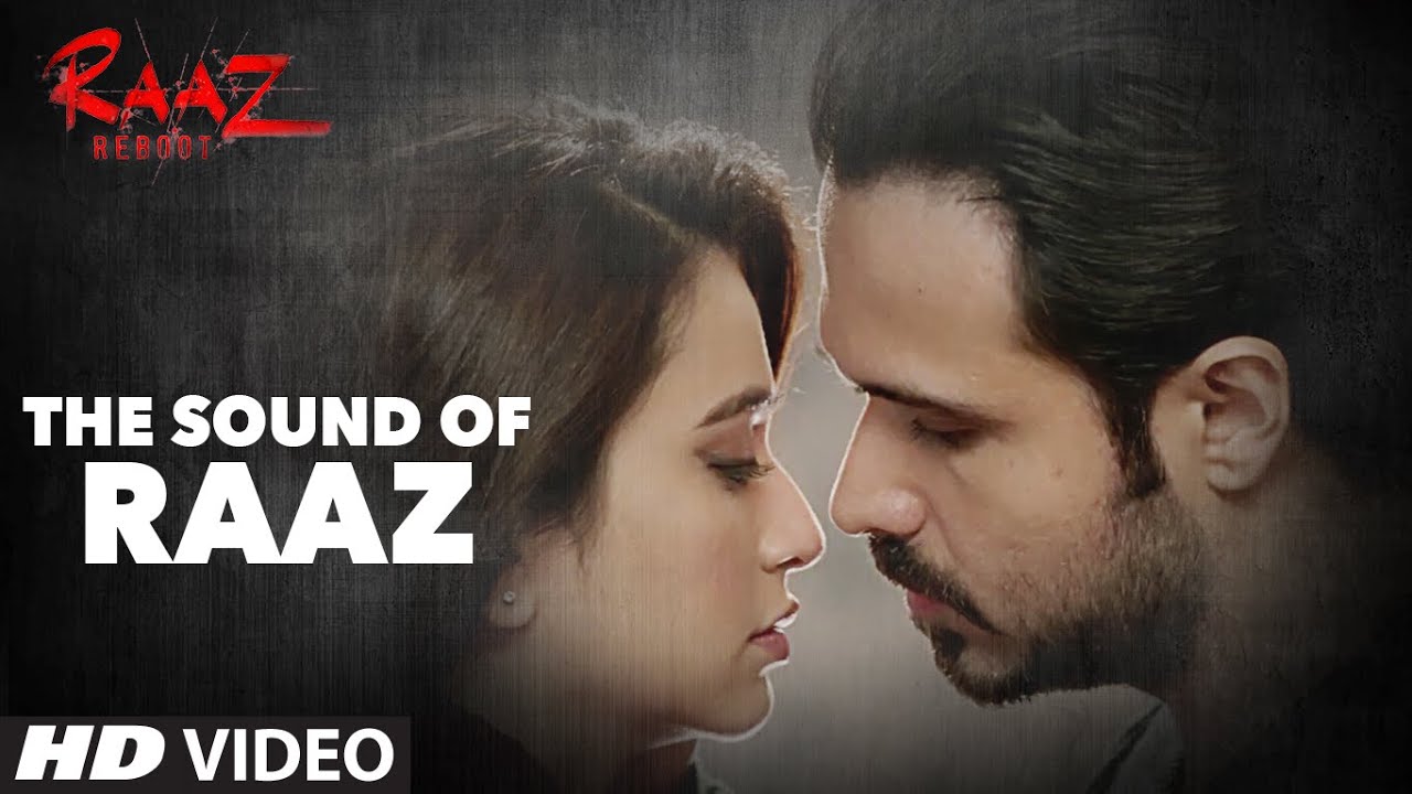 Sound of Raaz. Raaz Reboot. Emraan Hashmi, Kriti Kharbanda, Gaurav Arora