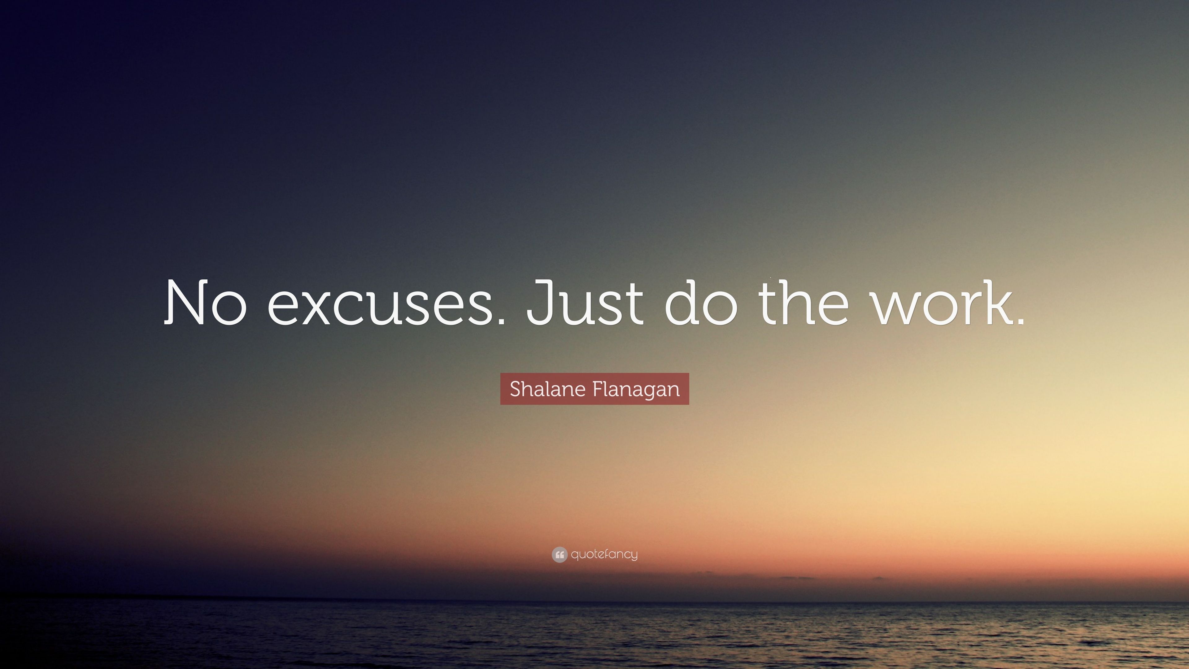Shalane Flanagan Quote: "No excuses. 