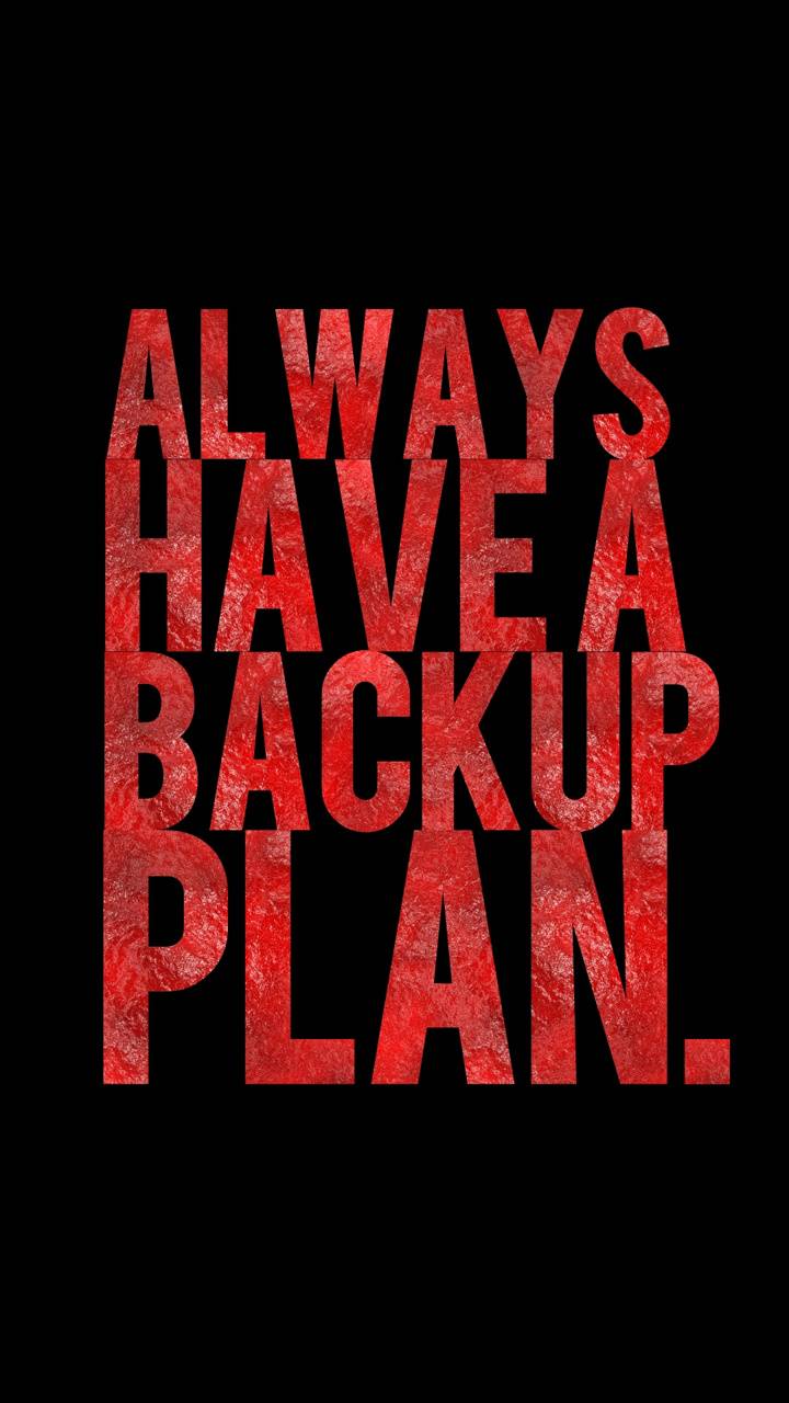 Backup plan wallpaper