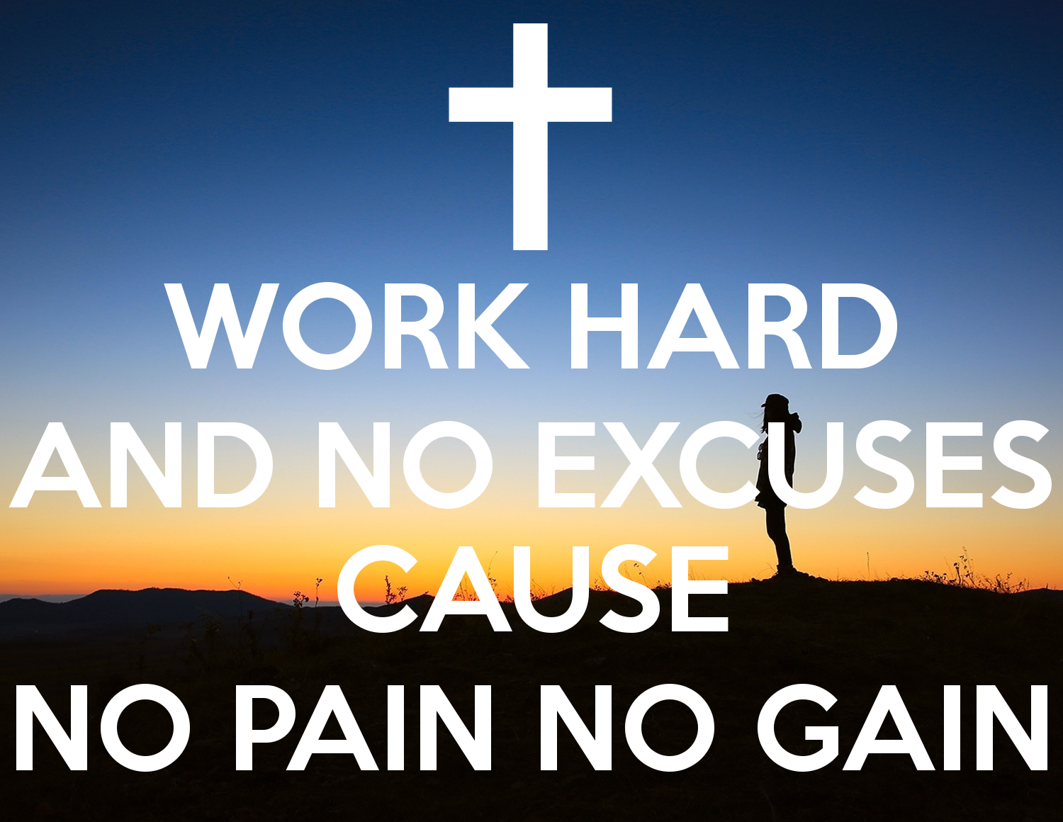 Work Hard And No Excuses Cause No Pain No Gain