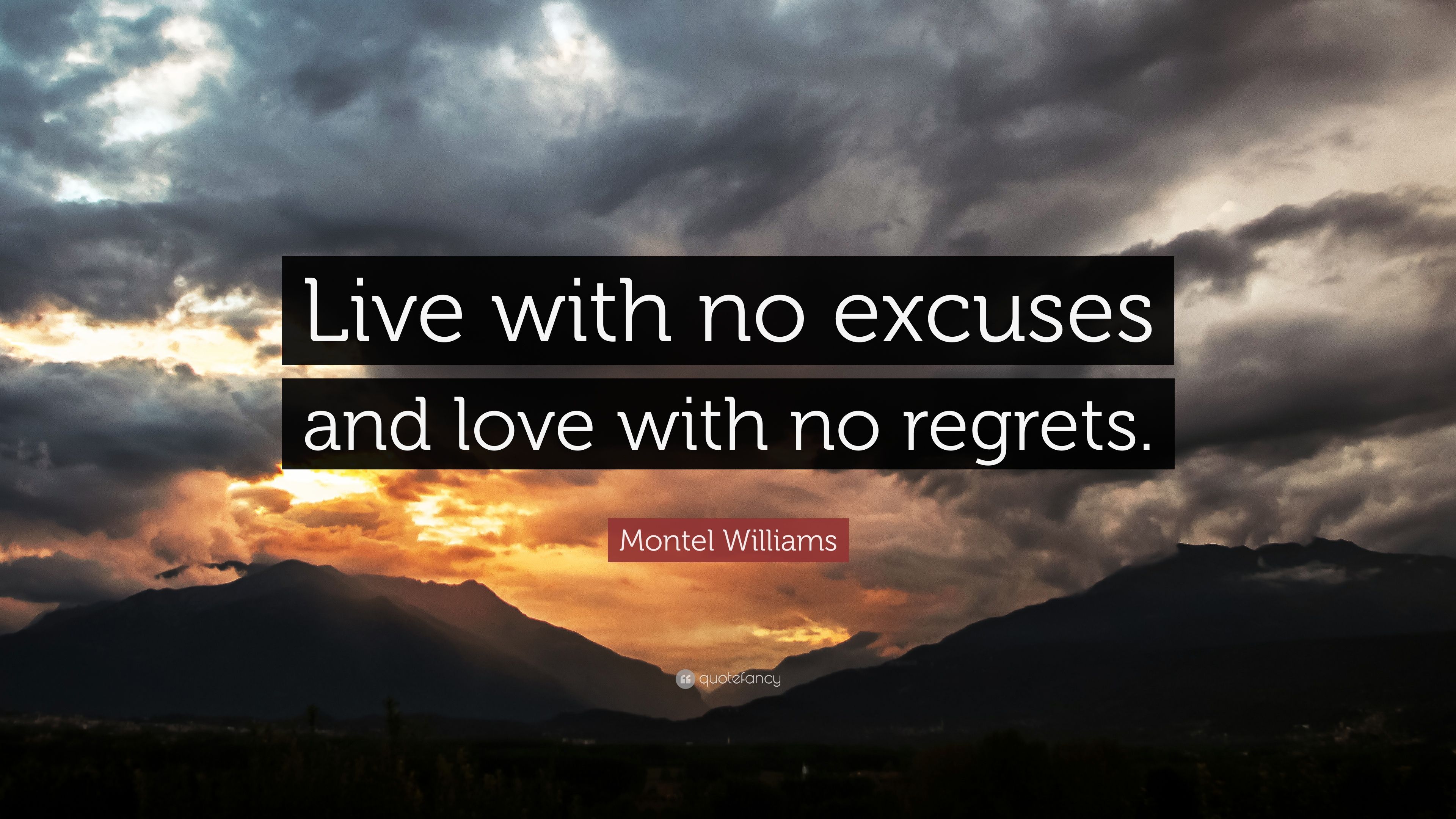 Montel Williams Quote: “Live with no excuses and love with no regrets.” (9 wallpaper)