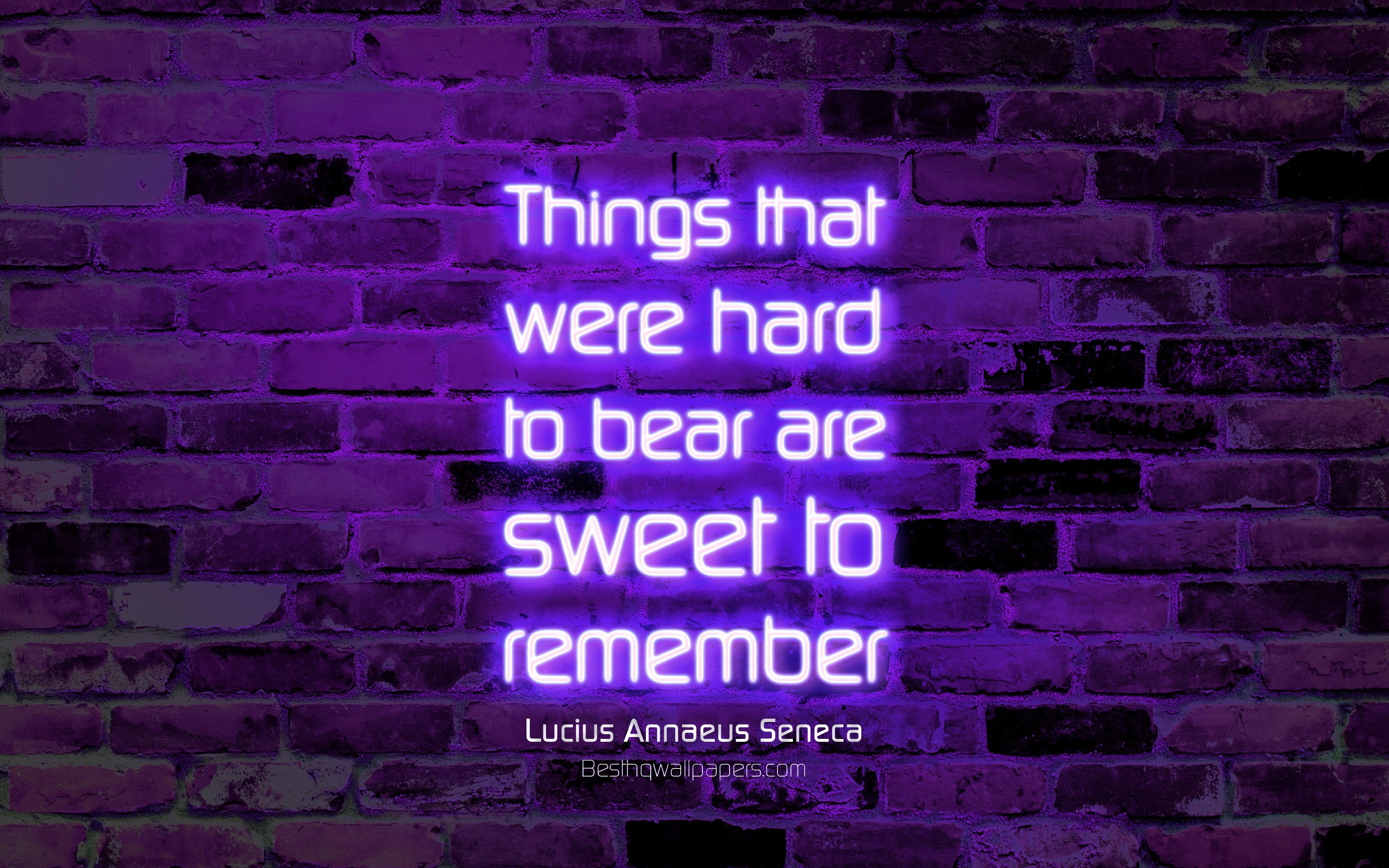 Download wallpaper Things that were hard to bear are sweet to remember, 4k, violet brick wall, Lucius Annaeus Seneca Quotes, neon text, inspiration, Lucius Annaeus Seneca, quotes about life for desktop with