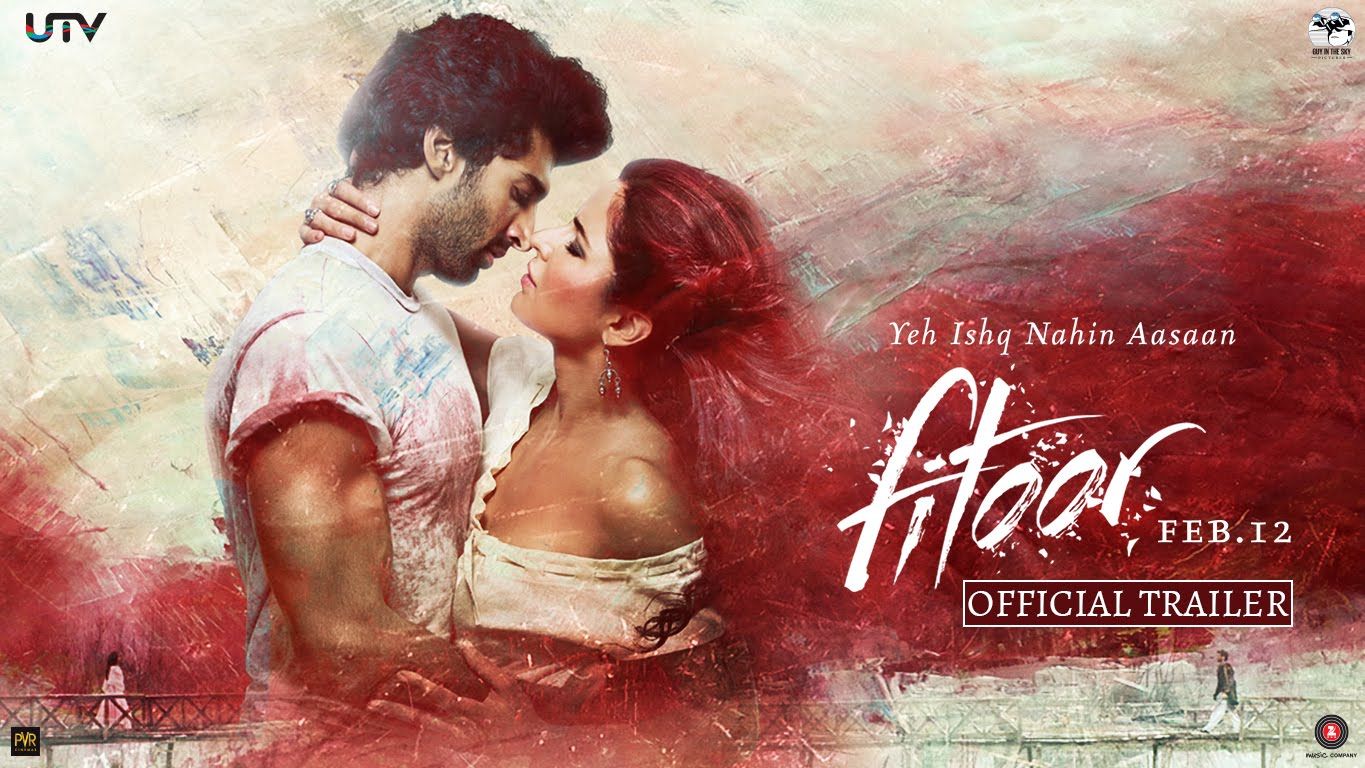 Fitoor Trailer, Dialogues. Fitoor Posters, Song Lyrics Roy Kapur, Katrina Kaif