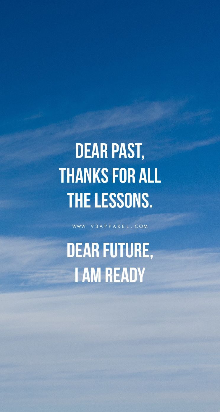 DEAR PAST, THANKS FOR ALL THE LESSONS. DEAR FUTURE, I AM READY! New Year Fitness Motivation Do. Positive quotes, Quotes about new year, Fitness motivation quotes