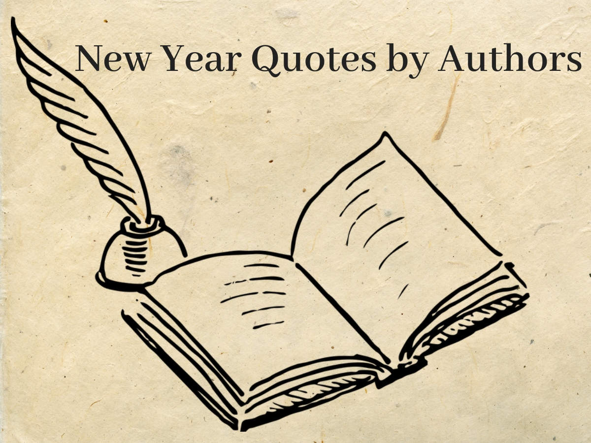 Happy New Year Quotes 2020: Classic inspirational New Year quotes by famous authors. Wishes, Messages, Status, Image, Photo, Wallpaper, Happy New Year 2020