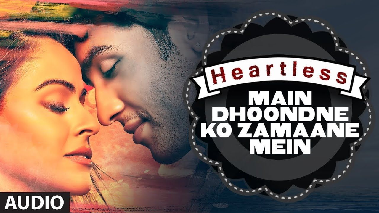 Heartless: Main Dhoondne Ko Zamaane Mein Full Song. Arijit Singh. Adhyayan Suman, Ariana Ayam