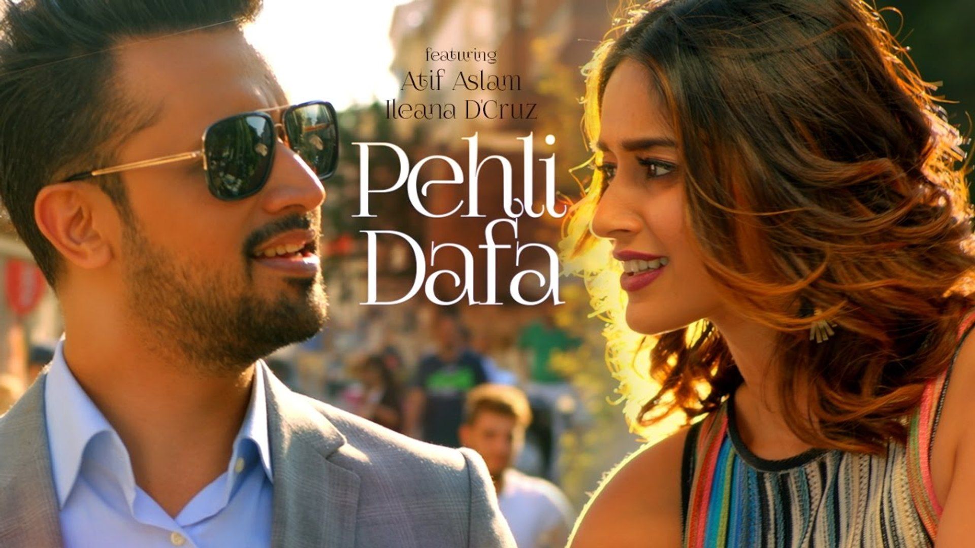 Pehli Dafa HD Video Song Atif Aslam 2017 Ileana D'Cruz New Hindi Songs