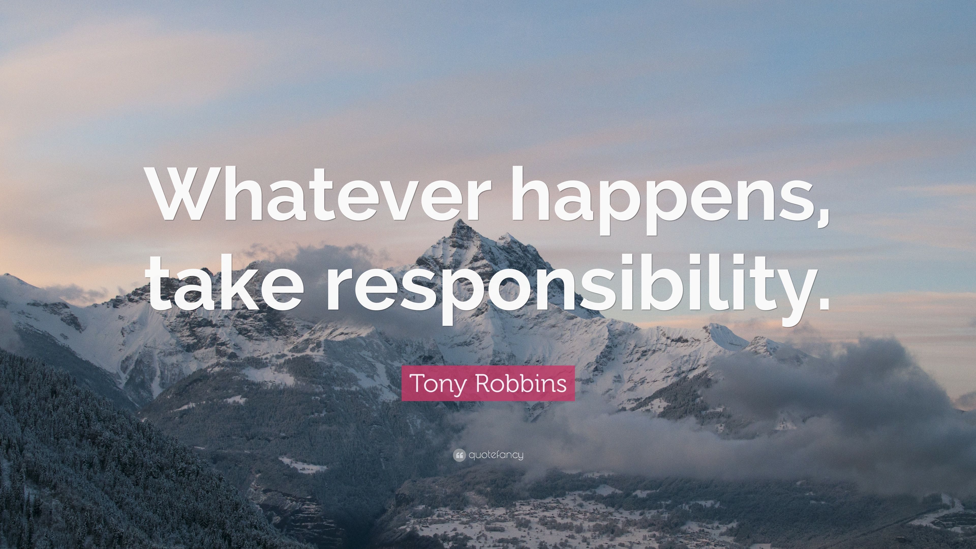 Tony Robbins Quote: “Whatever happens, take responsibility.” (12 wallpaper)