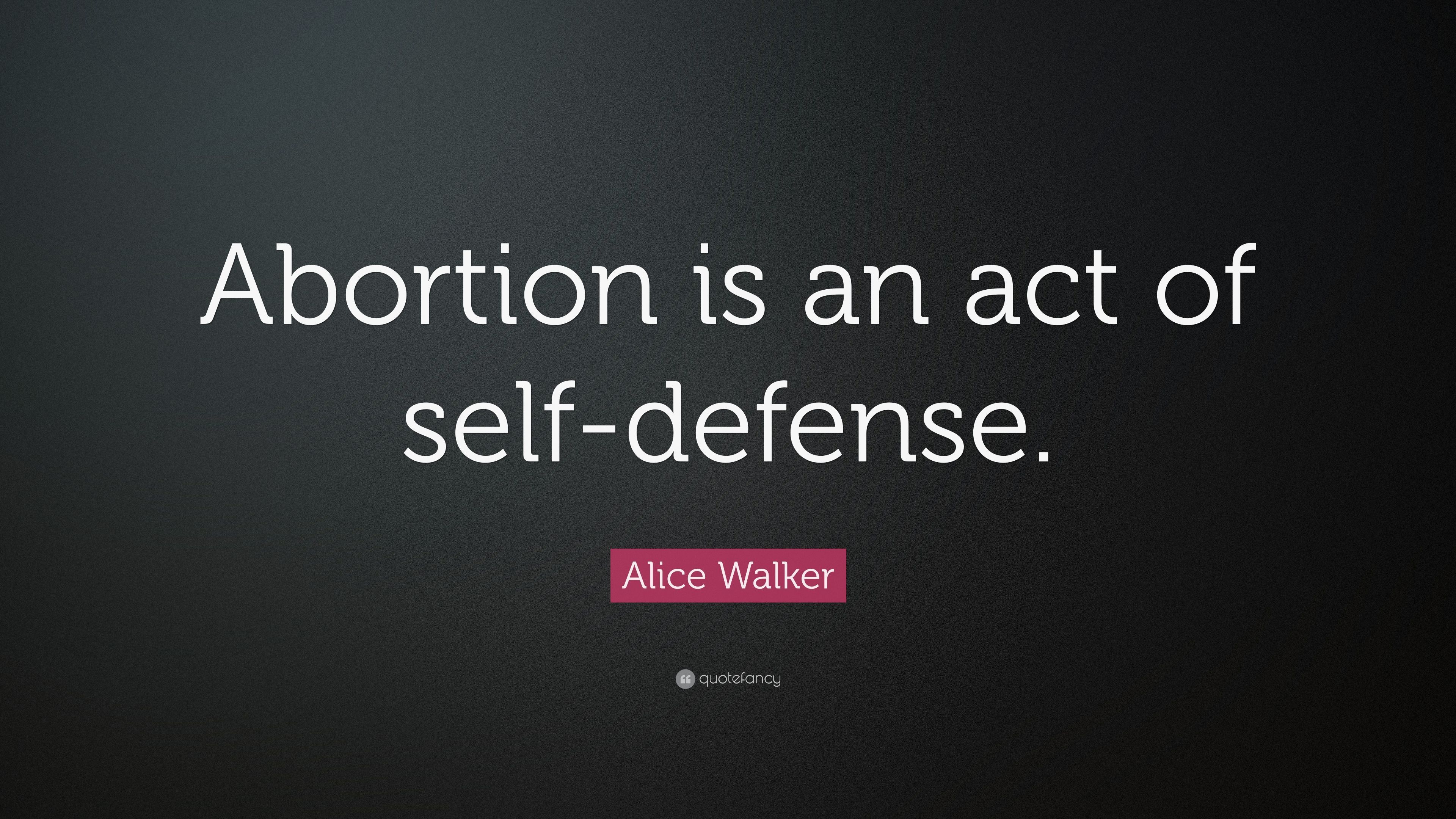 Alice Walker Quote: “Abortion Is An Act Of Self Defense.” (7 Wallpaper)