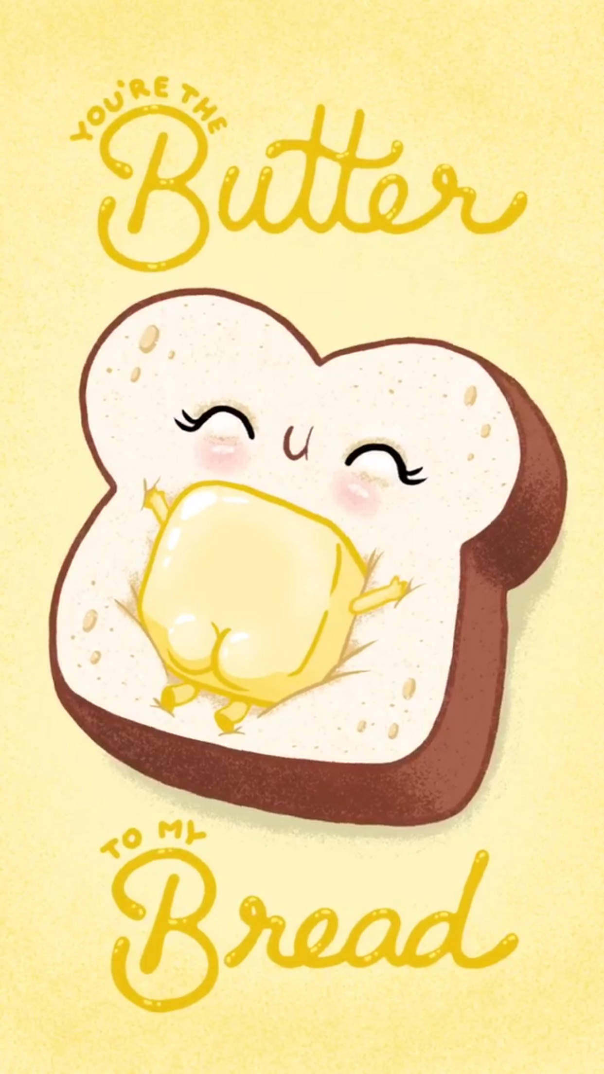 You're the butter to my bread puns, mates, background wallpaper lock screen for cellphone iPhone android. Cute doodles, Cute food drawings, Cute drawings