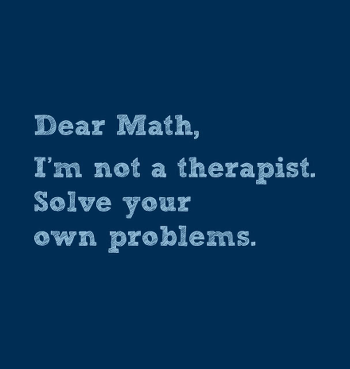 Dear Math Solve Your Own Problems T Shirt. Math T Shirt. Funny T Shirt