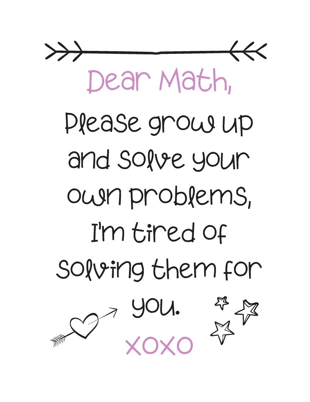Dear Math, Please grow up and solve your own problems, I'm tired of solving them for you. xoxo: wide grid composition notebook 120 pages (8.5x11) square graph paper, get ready