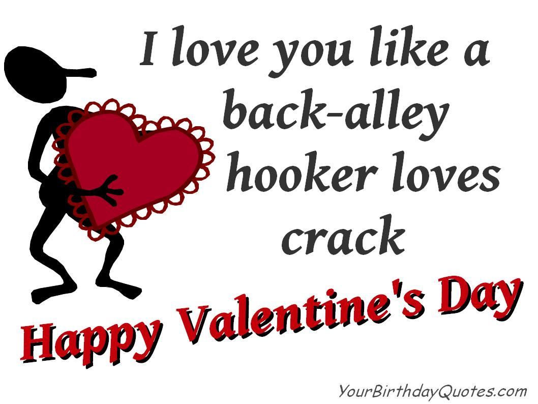 Now that's addictive love lol. Funny valentines day quotes, Valentines quotes funny, Happy valentine day quotes