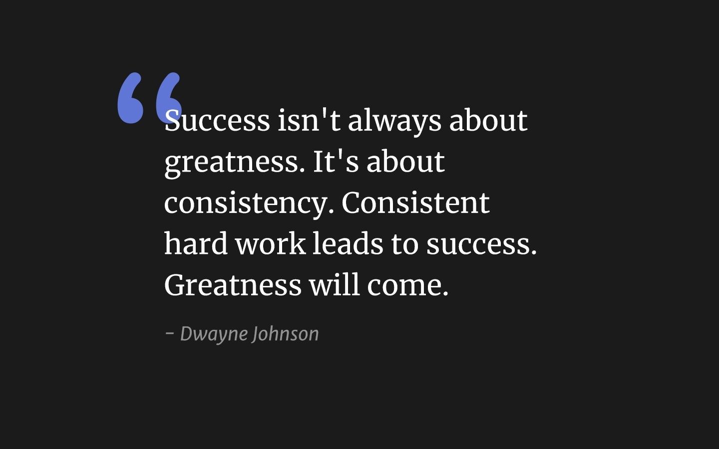 Download Success isnt always about greatness its about consistency  Wallpaper  Wallpaperscom