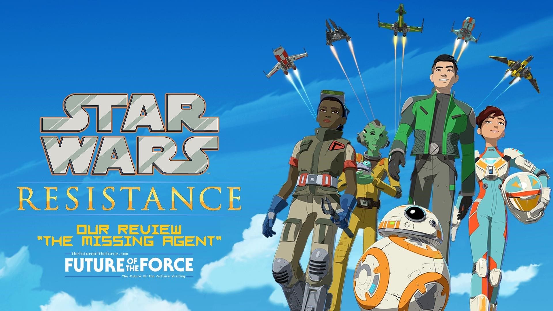 Review. Star Wars: Resistance Missing Agent of the Force